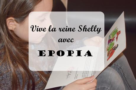 VIVE LA REINE SHELLY AVEC EPOPIA ! #2