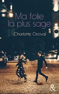 Ma folie la plus sage de Charlotte Orcival