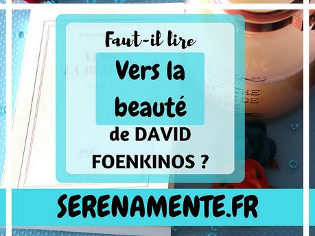 Vers la beauté de David Foenkinos : un roman sur l’art à découvrir ? Vers la beauté de David Foenkinos : un roman sur l’art à découvrir ?