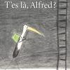 T’es là, Alfred ? de Catherine Pineur
