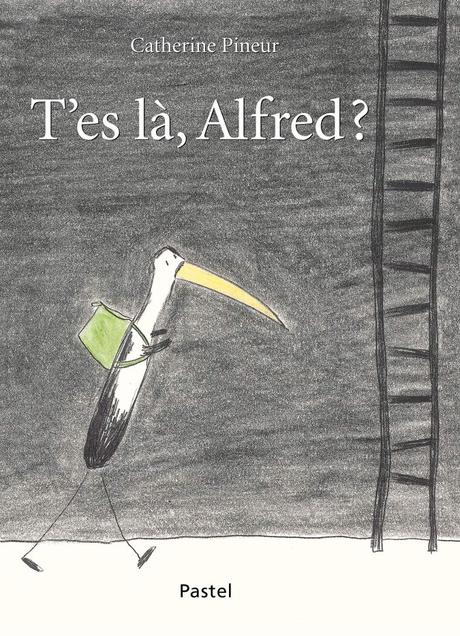 T’es là, Alfred ? de Catherine Pineur