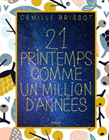 21 printemps comme un million d'années, Camille Brissot