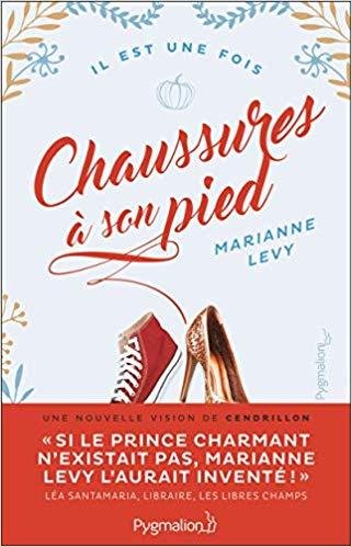Mon avis sur Chaussures à son pied, une version 2.0 de Cendrillon , de Marianne Levy