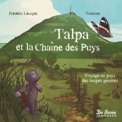 Talpa et la Chaîne des Puys de Frédéric Lécuyer et Tomtom