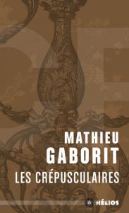 Les crépusculaires, Mathieu Gaborit