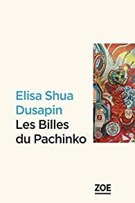 Les Billes du Pachinko de Elisa SHUA DUSAPIN