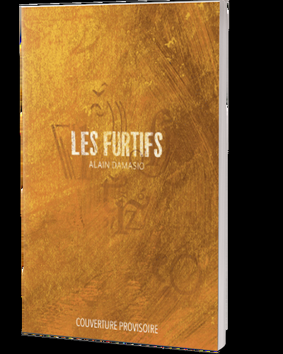 #Culture #Livre - LES FURTIFS, LE NOUVEAU ROMAN D'ALAIN DAMASIO | PARUTION LE 18 AVRIL