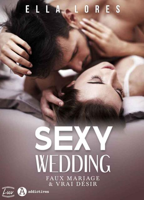Sexy Wedding : Faux mariage & vrai désir de Ella Lores