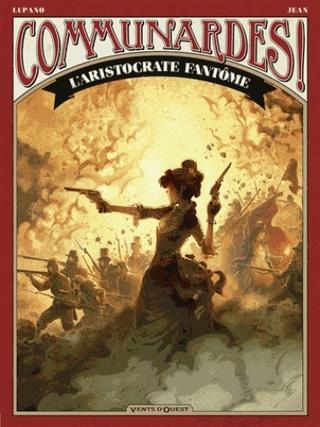 Communardes ! Tome 2 : L'aristocrate fantôme de Wilfrid Lupano et Anthony Jean Communardes ! Tome 2 : L'aristocrate fantôme de Wilfrid Lupano et Anthony Jean