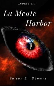 La Meute Harbor, Saison 2 : Démons d’Audrey S.G.
