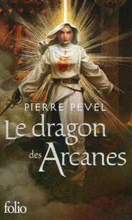 Les Lames du Cardinal tome 3 : Le dragon des Arcanes, Pierre Pevel