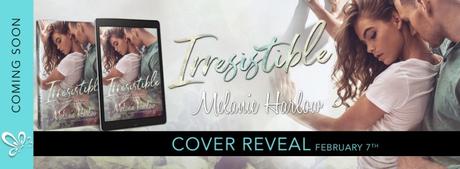 Cover Reveal – Découvrez la couverture de Irresistible de Melanie Harlow