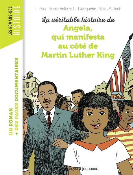 La véritable histoire d’Angela qui manifesta au côté de Martin Luther King. Laurence PAIX RUSTERHOLTZ et Christiane LAVAQUERIE KLEIN – 2017 (Dès 8 ans)