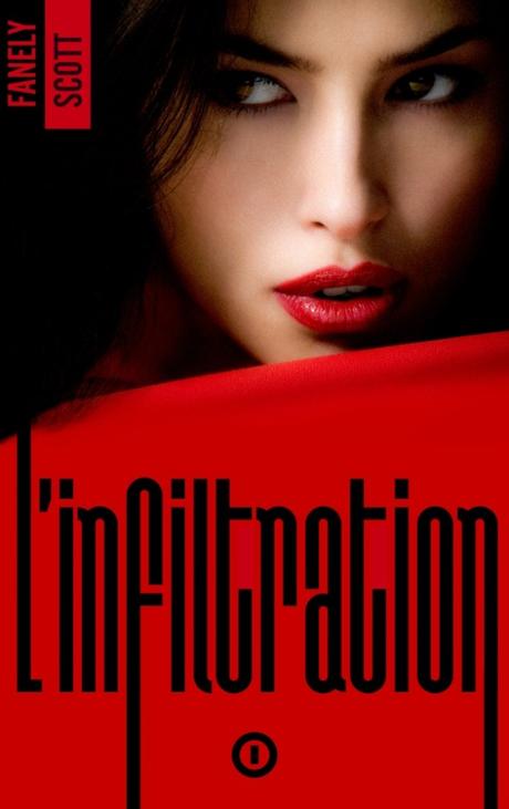 L’infiltration Tome 1 – Fanely Scott