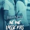 Ne me laisse pas t’aimer de Julia Nole