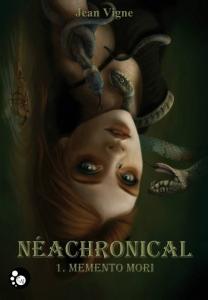 Néachronical tome 1 : Memento Mori