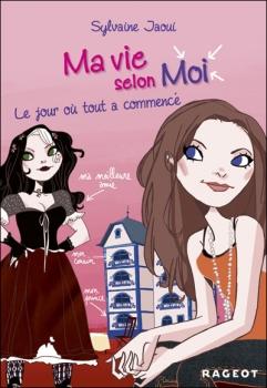 Couverture Ma vie selon moi, tome 01 : Le jour où tout a commencé