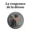 La vengeance de la déesse de Christophe De Grenier