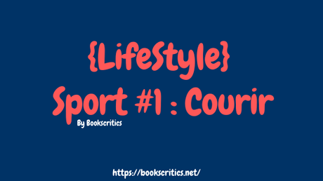 {LifeStyle} Sport #1 : Courir – @Bookscritics