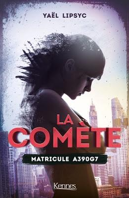 La comète - Tome 1 - Matricule A390G7 de Yaël Lipsyc