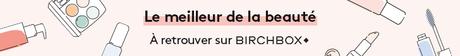 Le récap’ de la Birchbox Amour Etc… Le récap’ de la Birchbox Amour Etc…