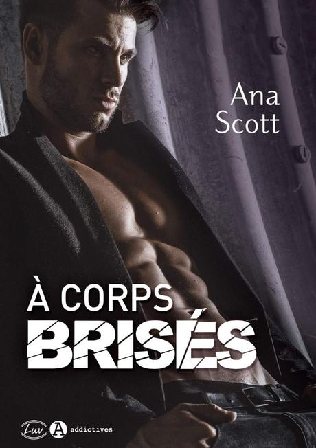 A corps brisés d’Ana Scott A corps brisés d’Ana Scott