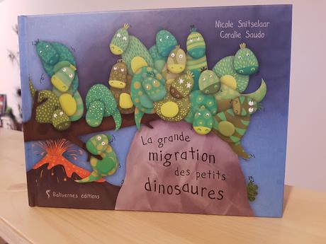 La grande migration des petits dinosaures de Nicole Snitselaar et Coralie Saudo