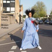 Neneh Cherry ‘ Broken Politics
