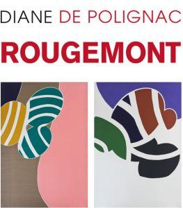 Galerie Diane de Polignac   à partir du 19 Mars 2019- « ROUGEMONT »  « de l’Ellipse à la ligne serpentine »