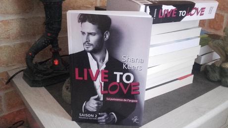Live to love, saison 2 : la puissance de l'argent (Shana Keers)