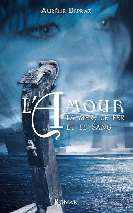 L’amour, la mer, le feu et le sang d’Aurélie Depraz