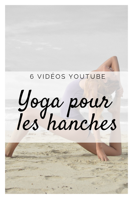 6 séances de yoga Youtube pour les hanches