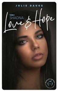 Julie Dauge / Love & Hope, tome 3 : Shadna