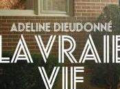 vraie vie, Adeline Dieudonné (2018)