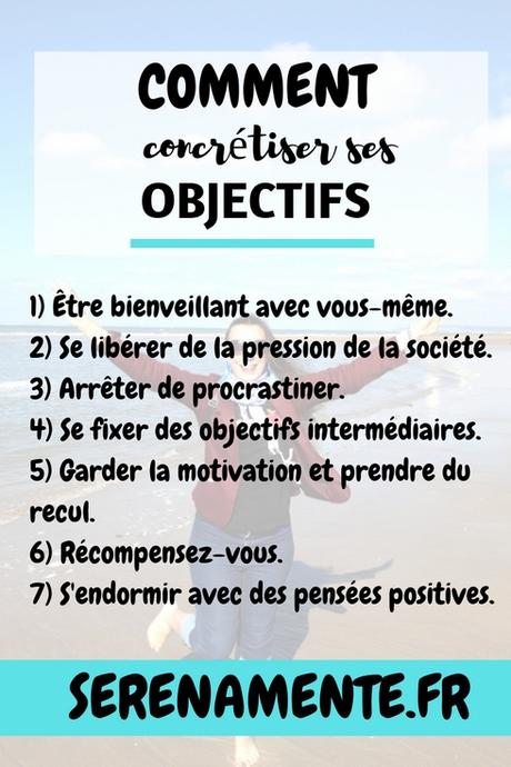 Comment concrétiser ses objectifs ? Mes 7 conseils ! Comment concrétiser ses objectifs ? Mes 7 conseils !