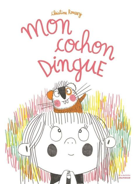 Mon cochon dingue de Christine Roussey