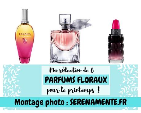 Ma sélection de 6 parfums floraux pour le printemps ! Ma sélection de 6 parfums floraux pour le printemps !