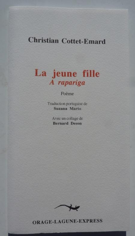 Rareté la jeune fille,a rapariga,christian cottet-emard,poème,littérature,france,portugal,recueil bilingue français portugais,traduction suzana marto,blog littéraire de christian cottet-emard,rareté bibliophilie,collection,édition originale 2001,tirage limité,éditions orage lagune express,oyonnax,médiathèque municipale oyonnax,centre culturel louis aragon oyonnax,dépôt légal 2001,bnf,bibliothèque nationale de france,manuscrit,carnet,ain,rhône alpes auvergne,europe,haut bugey