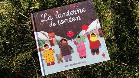 La lanterne de tonton – Wang Yage et Zhu Chengliang