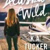 Alaska Wild de K.A Tucker