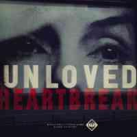 Unloved ‘ Heartbreak