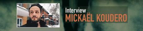 [ Interview] Mickaël Koudero