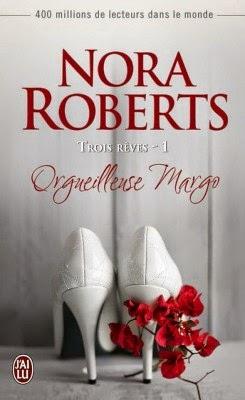 Trois rêves tome 1 Orgueilleuse Margo de  Nora Roberts