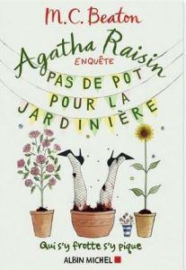 Agatha Raisin enquête tome 3 : Pas de pot pour la jardinière, M.C. Beaton