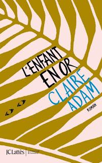 L'enfant en or de Claire Adam