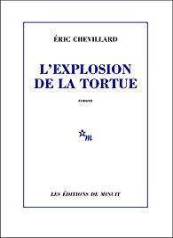 Éric Chevillard – L’explosion de la tortue