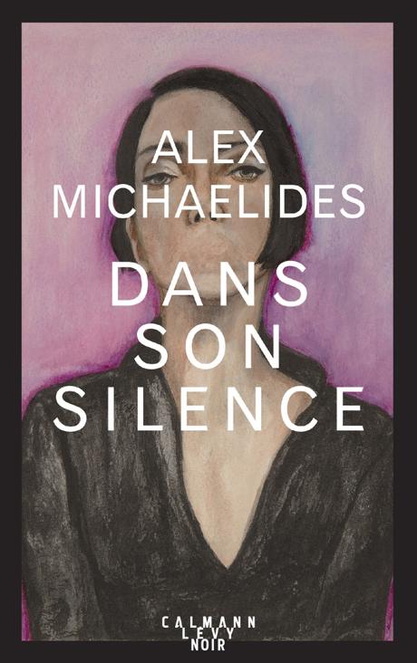 « Dans son silence » d’Alex Michaelides « Dans son silence » d’Alex Michaelides