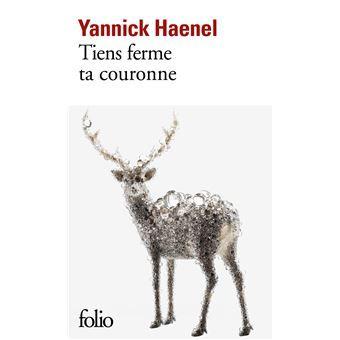 Yannick Haenel – Tiens ferme ta couronne ***