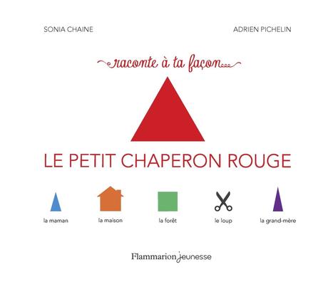 Raconte A Ta Facon Le Petit Chaperon Rouge Sonia Chaine Et Adrien Pichelin 16 Des 4