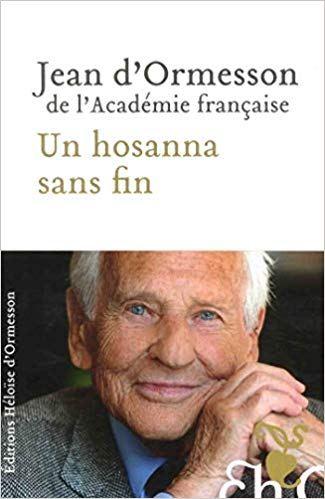 Un hosanna sans fin, Jean d’Ormesson (2018)